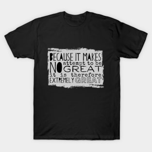 Makes No Attempt To Be Great Mars T-Shirt
